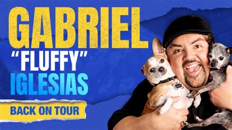 This is part of his all new 2022 Gabriel “<b>Fluffy</b>” Iglesias <b>Back</b> <b>On Tour</b>. . Fluffy back on tour opening act